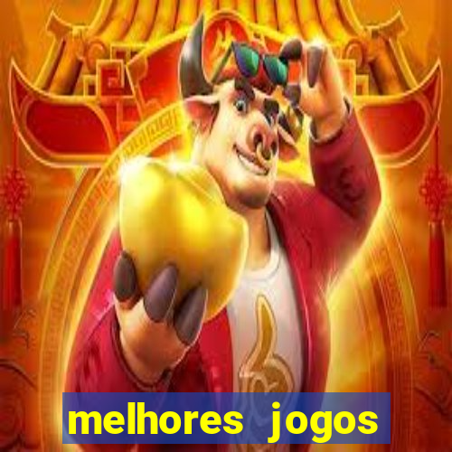 melhores jogos estrela bet